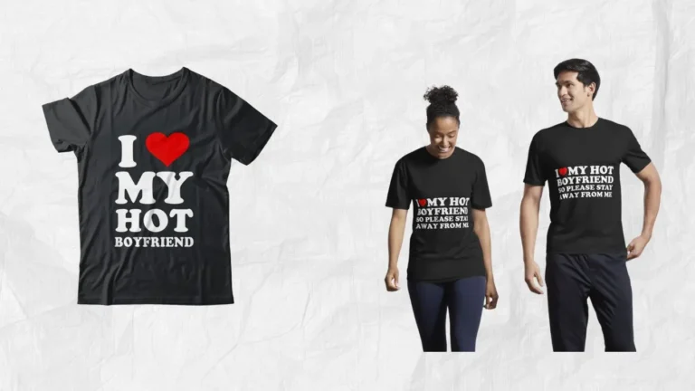 Trendy Picks for I Love My Hot Boyfriend Shirt